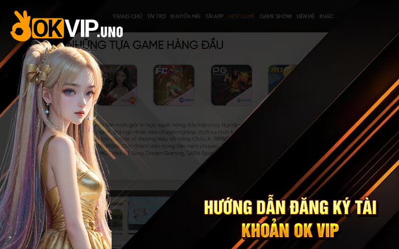 Thể Thao OkVip - Sân Cá Cược Thể Thao Đẳng Cấp Tại Ok Vip 8 Hướng dẫn đăng ký tài khoản Ok Vip