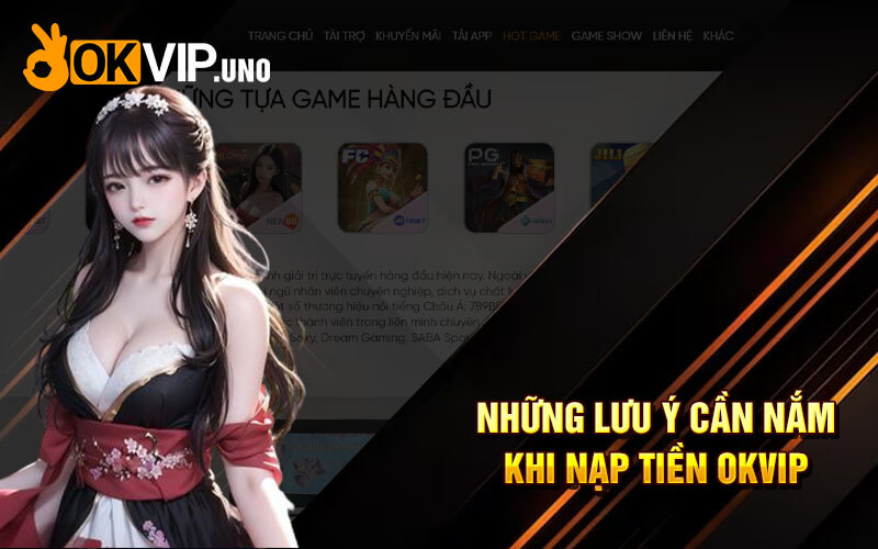 Nạp Tiền Okvip - Thao Tác Nạp Tiền Ok Vip Mới Nhất 2024 8 Những lưu ý cần nắm khi nạp tiền Okvip