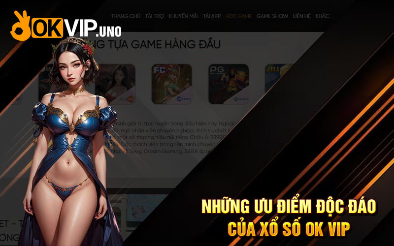 Xổ Số OkVip - Địa Điểm Xổ Số Lô Đề Số Đẹp Tại Nhà Cái Ok Vip 7 Những ưu điểm độc đáo của xổ số Ok Vip